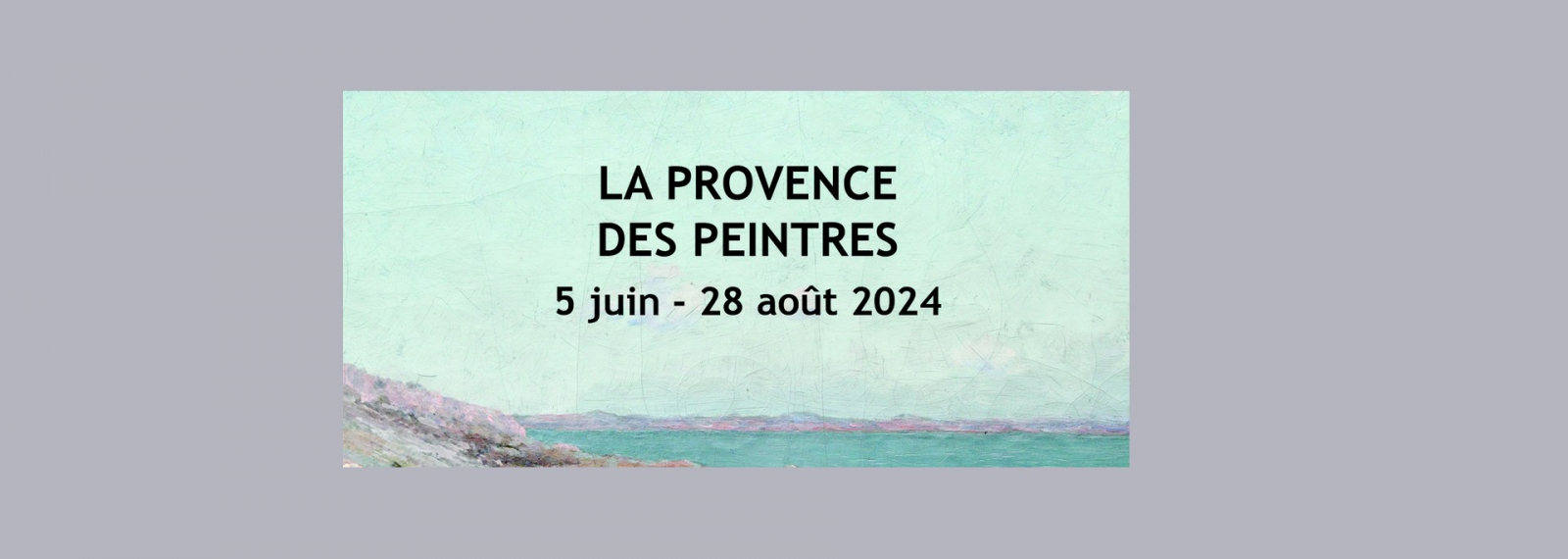 Exposition La Provence des peintures Chapelle Notre-Dame de Pitié Saint-Rémy-de-Provence