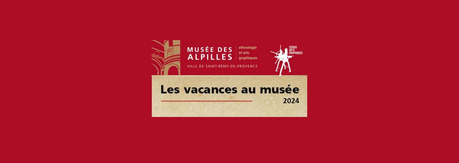 Vacances au musée des Alpilles à Saint-Rémy-de-Provence